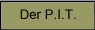 Der P.I.T.