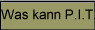 Was kann P.I.T.