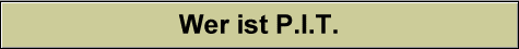 Wer ist P.I.T.