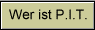 Wer ist P.I.T.